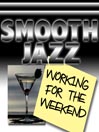 Smooth Jazz Working for the Weekend